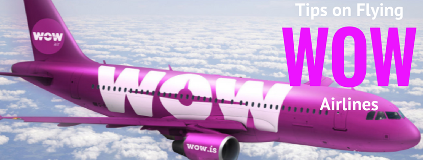 Tips on Flying Wow Airlines